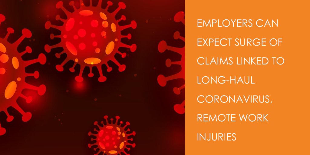 Employers can expect surge of claims linked to long-haul coronavirus, remote work injuries